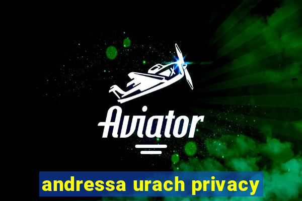 andressa urach privacy